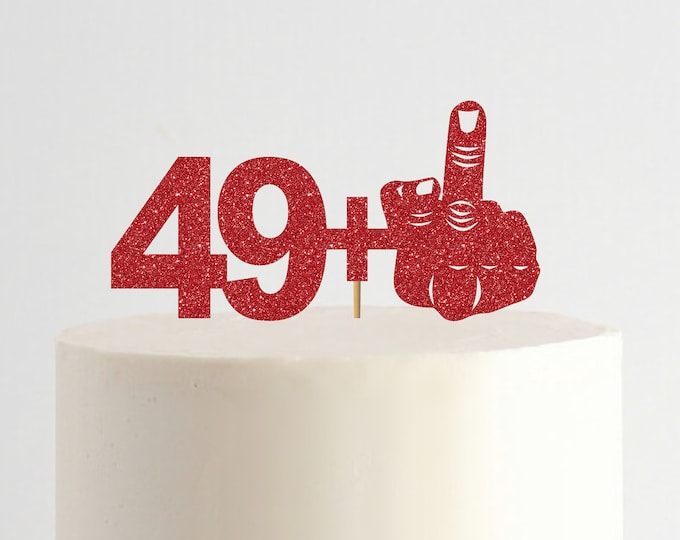 49 + 1 Middle Finger Cake Topper, Funny 50th Birthday Cake Topper, 50th Birthday Party Decorations, Fifty and Fabulous party cake topper
