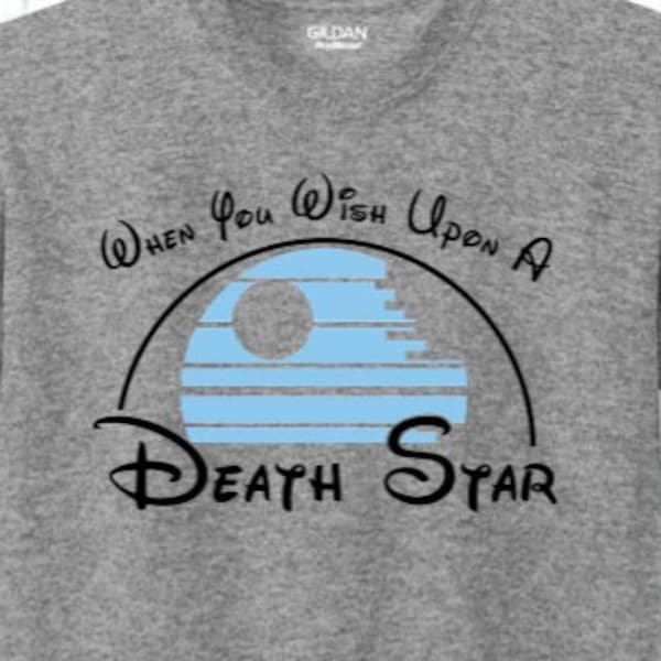 When You Wish Upon A Death Star Cotton Shirt - Youth/Adult Sizes - Star Wars Tee - Galaxy's Edge Shirt