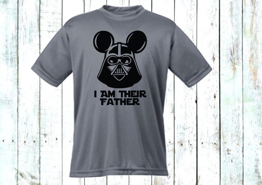 I Am Their Father Dri Fit Shirt Darth Vader Disney Shirt Etsy