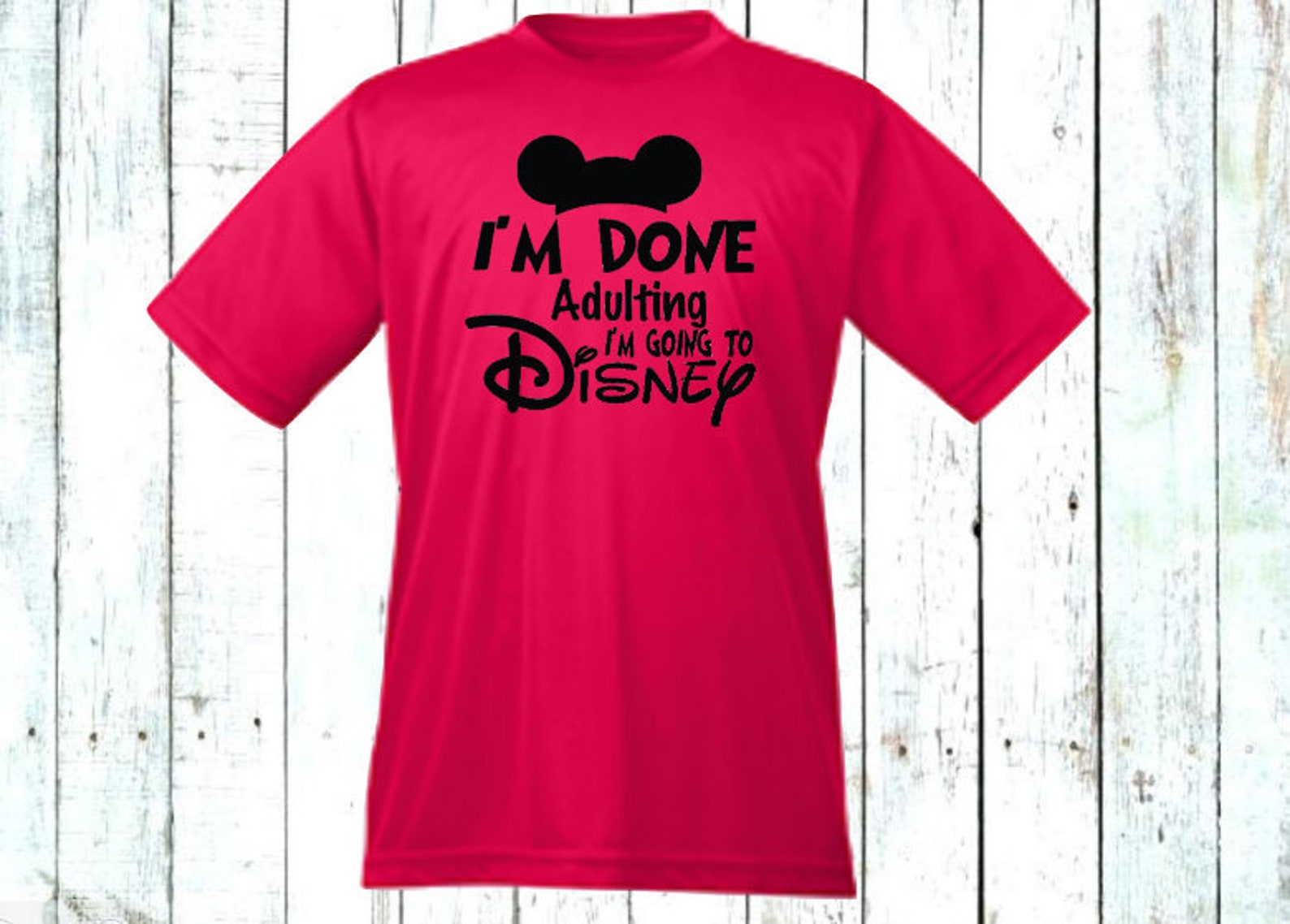 I'm Done Adulting I'm Going to Disney Dri Fit Shirt Etsy