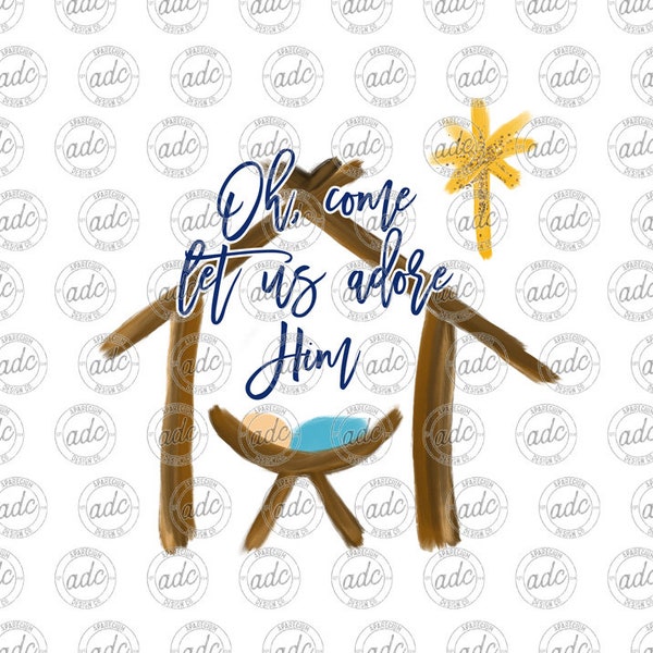 DIGITAL FILE Oh Come Let Us Adore Him Nativity Christmas Sublimation Design