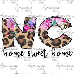 DIGITAL FILE Floral and Leopard Print North Carolina State Abbreviation Home Sweet Home Sublimation Design