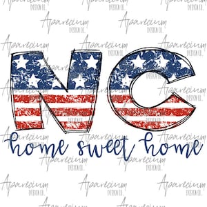 DIGITAL FILE Distressed American Flag North Carolina State Abbreviation Home Sweet Home Sublimation Design