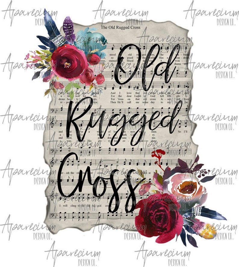 May include: A digital art print featuring a watercolor floral arrangement with red, pink, and purple flowers. The floral arrangement is on a vintage sheet music background with the text "The Old Rugged Cross" and the words "Old Rugged Cross" in black calligraphy.
