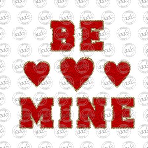 DIGITAL FILE Be Mine Faux Chenille Patch Valentine&#39;s Day Sublimation Design