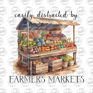DIGITAL FILE Watercolor Easily Distracted by Farmers Markets Sublimation Design