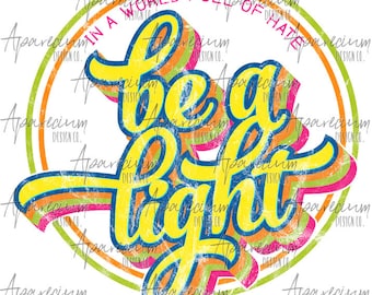 DIGITAL FILE Retro Be A Light Sublimation Design