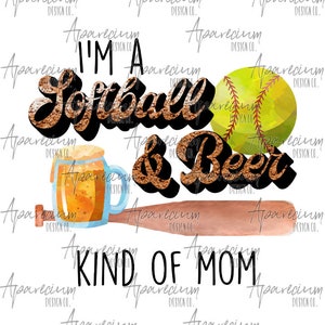 DIGITALE DATEI Ich bin ein Softball und Beer Kind of Mom Sublimationsdesign