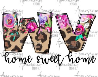 DIGITALE DATEI Blumen- und Leopardenmuster West Virginia State Abkürzung Home Sweet Home Sublimationsdesign