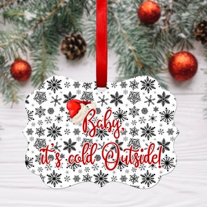 DIGITALE DATEI Baby. Es ist kalt draußen Schneeflocke Weihnachtsverzierung Sublimationsvorlage