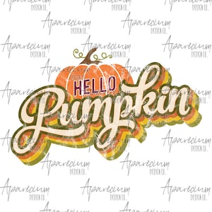 May include: A retro-style graphic design with a pumpkin and the text "Hello Pumpkin" in a vintage font. The design features a distressed, faded look with orange, yellow, and green colors.