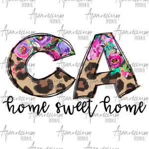 ARCHIVO DIGITAL Diseño de sublimación Home Sweet Home con abreviatura del estado de California y estampado floral y de leopardo