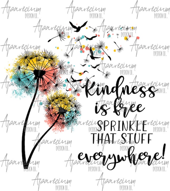Kindness Is Free Sprinkle That Stuff Everywhere Watercolor Etsy
