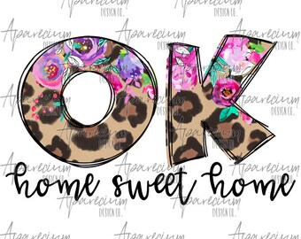 DIGITAL FILE Floral and Leopard Print Oklahoma State Abbreviation Home Sweet Home Sublimation Design