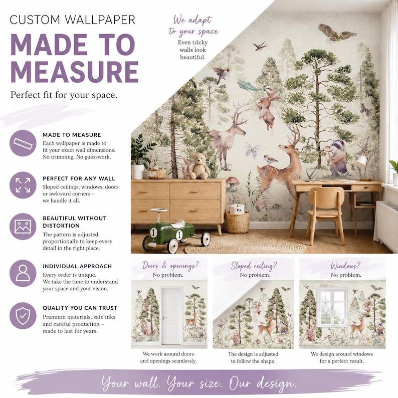 May include: Custom wallpaper featuring a forest scene with deer, a rabbit, a badger, and birds in muted green and brown tones. The text reads CUSTOM WALLPAPER MADE TO MEASURE, Perfect fit for your space, We adapt to your space, and Your wall. Your size. Our design.