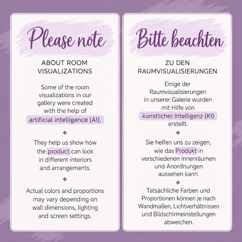 May include: A rectangular informational graphic with a purple background featuring two white panels. The left panel contains English text titled Please note about room visualizations, explaining that some gallery images were created with artificial intelligence to show product placement. The right panel contains German text titled Bitte beachten zu den Raumvisualisierungen, providing the same explanation regarding AI-generated room visualizations and potential variations in colors and proportions.