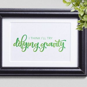 Wicked &quot;Defying Gravity&quot; Song Quote Digital Print