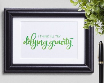 Wicked "Defying Gravity" Song Quote Digital Print