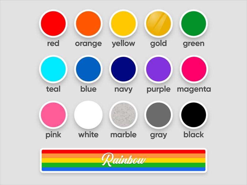 May include: A collection of color swatches in red, orange, yellow, gold, green, teal, blue, navy, purple, magenta, pink, white, marble, gray, and black. Each color is labeled. A rainbow-colored sticker with the word "Rainbow" is at the bottom.