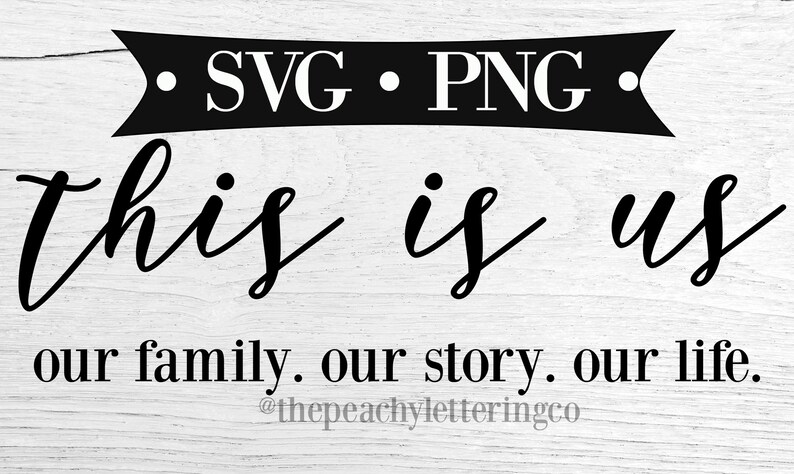 SVG & PNG File This Is Us Our Family Our Story Our Life | Etsy