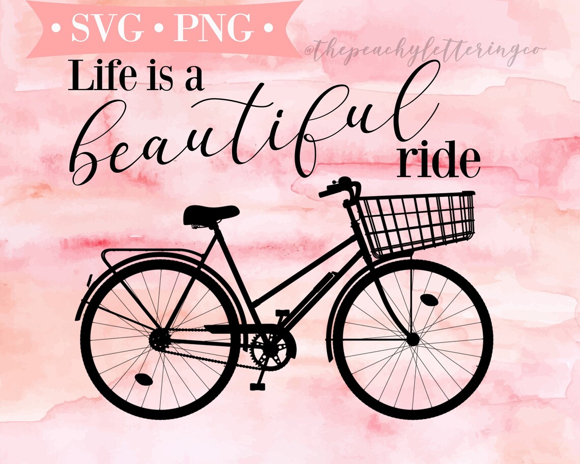 SVG & PNG Life is a Beautiful Ride Digital Cut File Bike - Etsy