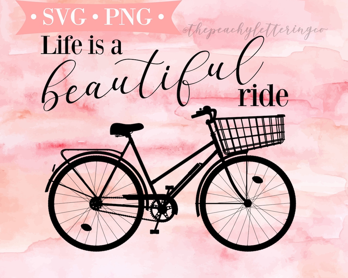 SVG & PNG Life is a Beautiful Ride Digital Cut File Bike Etsy