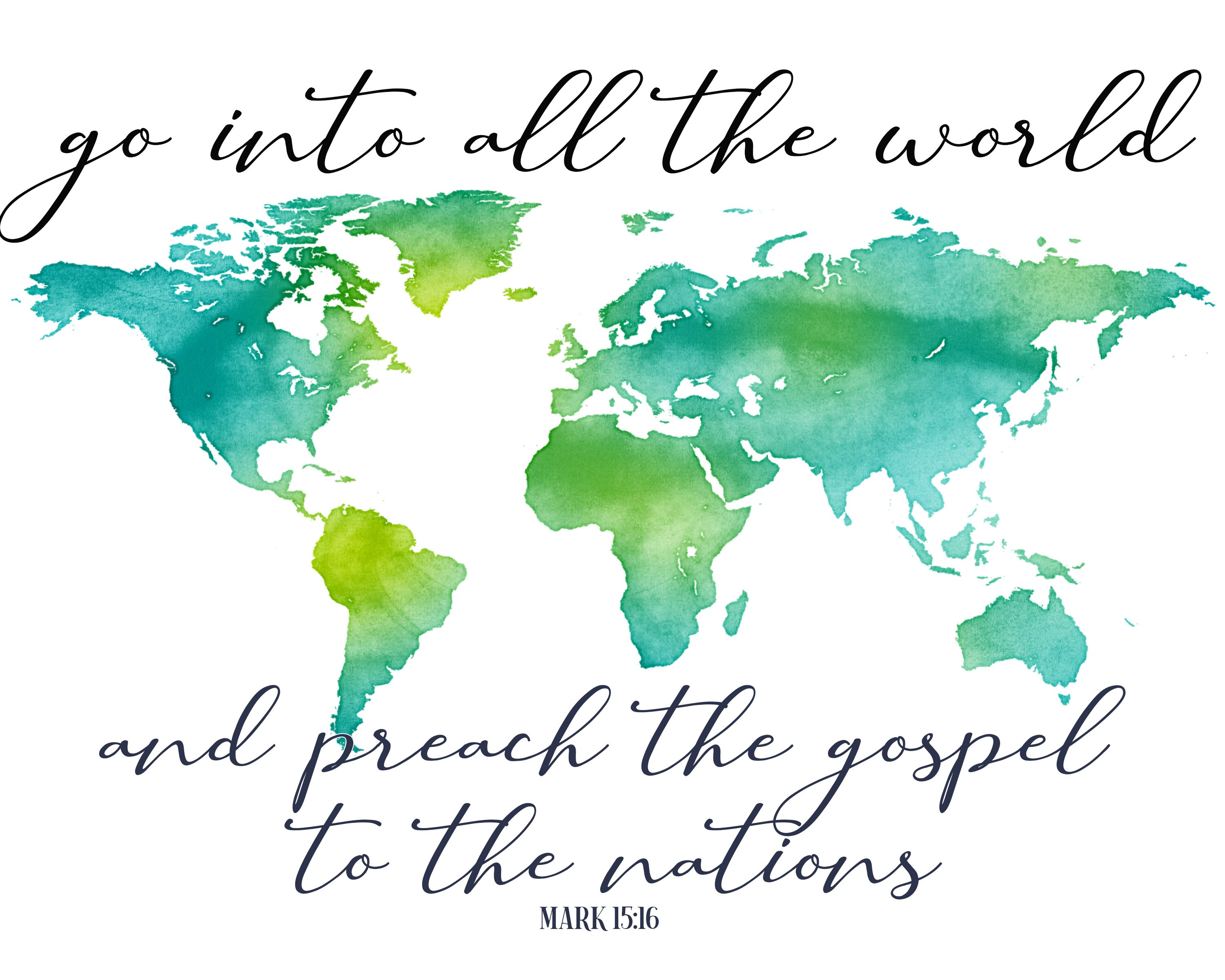 Mark 16:15 Watercolor World Map Go Into All the World Digital Print ...