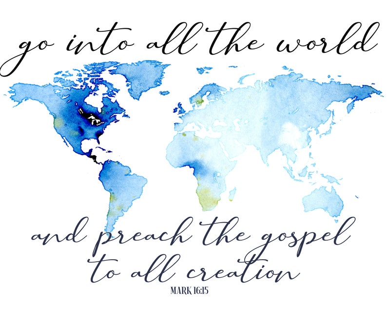 Mark 16:15 Watercolor World Map Go Into All the World Digital Print ...