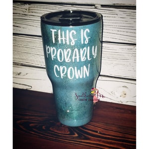 This Is Probably Crown * Fireball * Titos * Scotch* Stainless Steel Tumbler