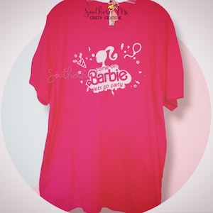 Come On Barbie Let&#39;s Go Party * Tank or Tee