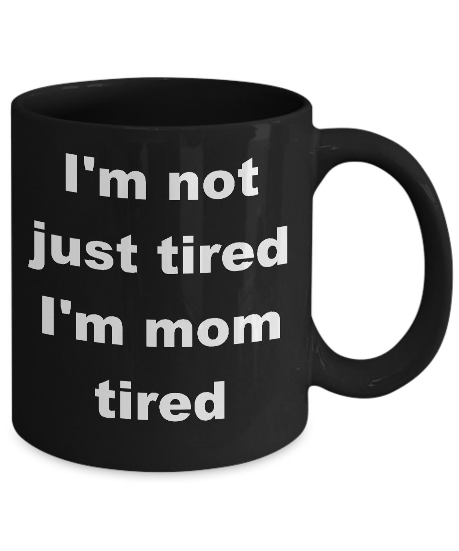 Free Shipping I'm Not Just Tired I'm Mom Tired Moms Etsy