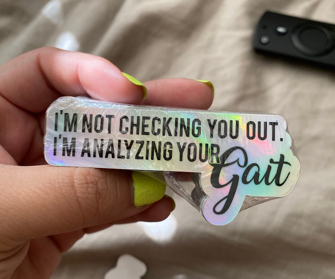 I'm Not Checking You Out I'm Analyzing Your GAIT Etsy