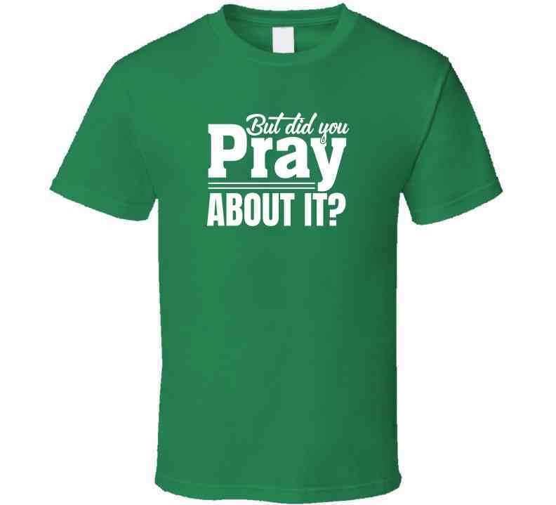 But Did You Pray About It T-shirt - Etsy