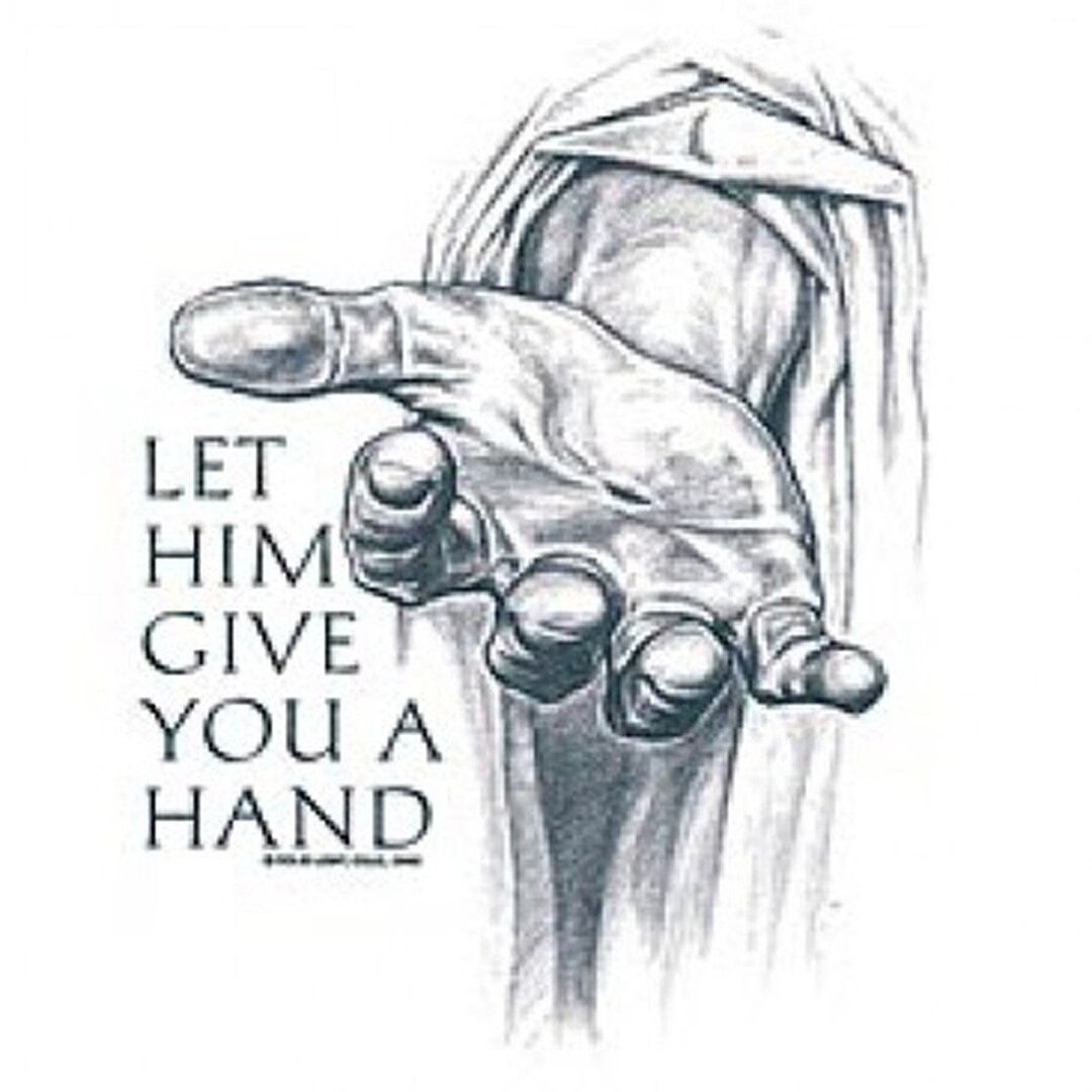Let Him Give You A Hand Inspirational Motivational Faith Blessed