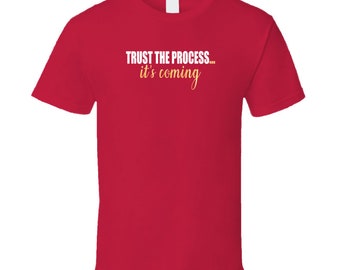 Trust The Process... It's Coming T-Shirt Inspirational