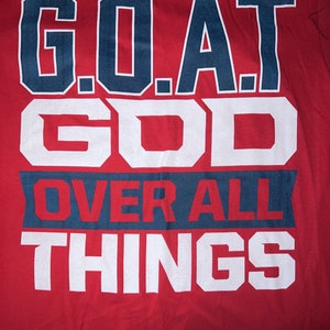 G.O.A.T. God Over All Things T-Shirt