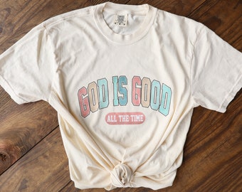 God is Good All The Time Comfort Colors T-Shirt