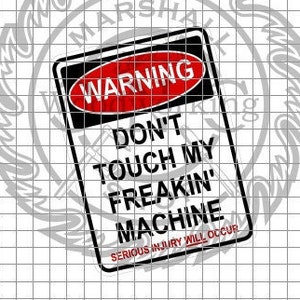 Warning - Don&#39;t Touch Machine svg/dxf