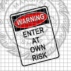 Warning - Enter At Own Risk svg/dxf