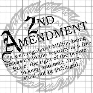 May include: Black and white illustration of the 2nd Amendment of the United States Constitution. The text reads: "A well regulated Militia, being necessary to the security of a free State, the right of the people to keep and bear Arms, shall not be infringed."