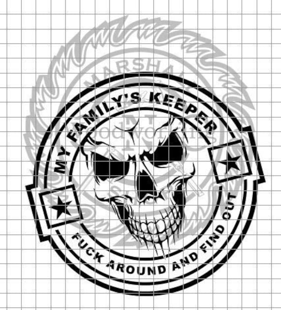 FAAFO My Family's Keeper Svg/dxf Etsy