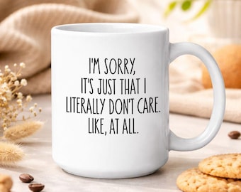 Grappige sarcastische koffiemok, het spijt me dat het me letterlijk niet kan schelen mok, brutaal cadeau voor collega, beste vriend, Office Humor Cup