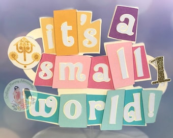 It&#39;s a Small World Cake Topper, It&#39;s a Small World Birthday Party, Disneyland Birthday Cake Topper, Disney Party Decor