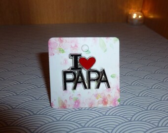 Brosche, Anstecknadel "i love papa"