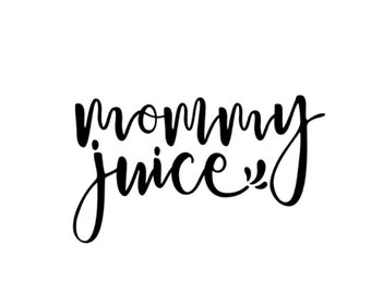 Download Mommy juice decal | Etsy