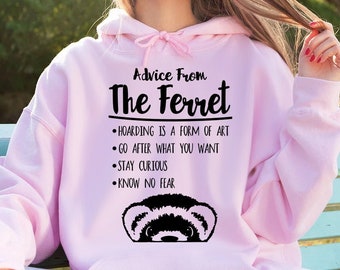 Advice From The Ferret Hoodie, Ferret Hoodie, Ferret Gift, Furbaby Mom, Weasel Mom, Fur Baby, Ferret Rescue, Gifts for Her