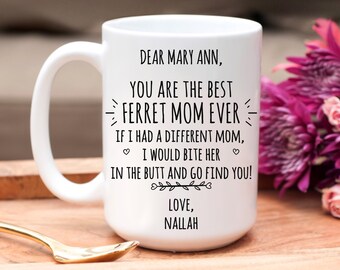 Best Ferret Mom Ever Mug, Ferret Lover, Ferret Mug, Funny Mug, Cute Mug, Gifts for Her, Coffee Mug, Coffee Lover, Send a Gift, Thank You