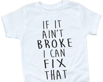 Camiseta divertida para niños pequeños: Si no está roto, yo lo arreglo.