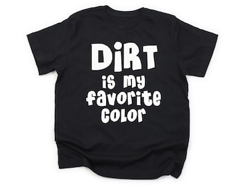 Camiseta divertida para niños pequeños: "La suciedad es mi color favorito"