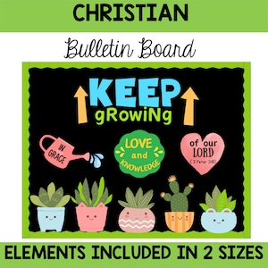 May include: A black bulletin board with the words "KEEP growing" in colorful letters. There are images of plants in pots, a watering can, a heart with the words "of our LORD" and a circle with the words "LOVE and KNOWLEDGE".